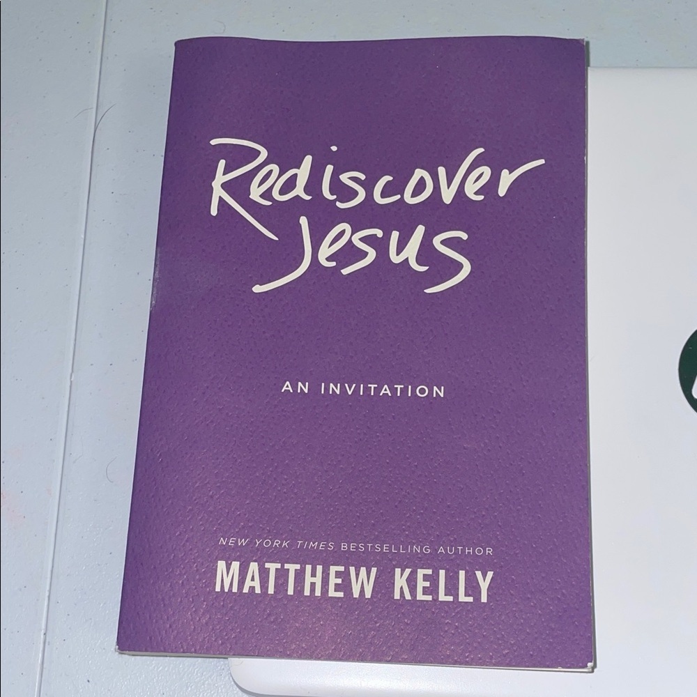 Rediscover Jesus by - Matthew Kelly